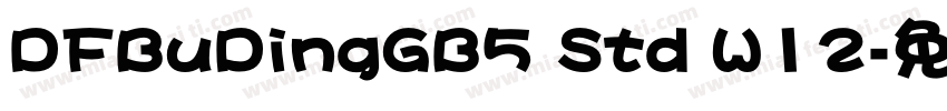 DFBuDingGB5 Std W12字体转换
